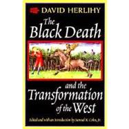 The Black Death and the Transformation of the West by Herlihy, David; Cohn, Samuel Kline, 9780674076136