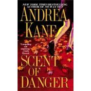 Scent of Danger by Kane, Andrea, 9780743446136