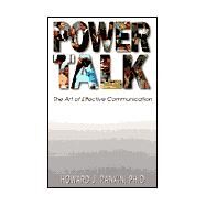 Power Talk : The Art of Effective Communication by Rankin, Howard J., Ph.D., 9780965826136