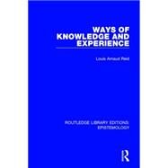 Ways of Knowledge and Experience by Reid,Louis Arnaud, 9781138906136