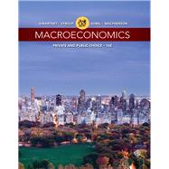 Macroeconomics: Private and Public Choice by James D. Gwartney; Richard L. Stroup; Russell S. Sobel, 9781337516136