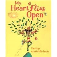 My Heart Flies Open by Achikeobi-Lewis, Omileye, 9781623176136
