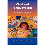 Child and Family Practice A Relational Perspective by Konrad, Shelley Cohen, 9780190616137