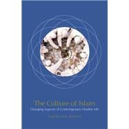 The Culture of Islam by Rosen, Lawrence, 9780226726137