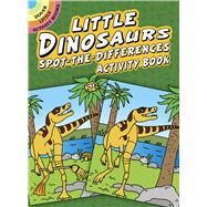Little Dinosaurs Spot-the-Differences Activity Book by Newman-D'Amico, Fran, 9780486416137