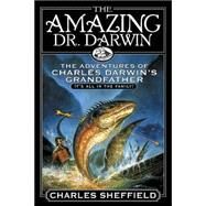 The Amazing Dr. Darwin; The Adventures of Charles Darwin's Grandfather by Charles Sheffield, 9780743436137