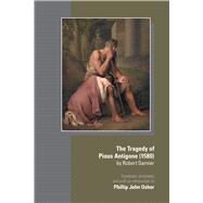 The Tragedy of Pious Antigone 1580 by Garner, Robert; Usher, Phillip John, 9780866986137
