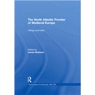 The North Atlantic Frontier of Medieval Europe: Vikings and Celts by Muldoon,James, 9781138376137