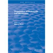 Organization of Prokaryotic Cell Membranes: Volume I by Ghosh,Bijan K., 9781315896137