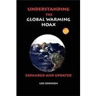 Understanding the Global Warming Hoax by Johnson, Leo, 9781934956137
