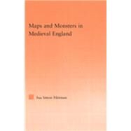 Maps And Monsters in Medieval England by Mittman; Asa Simon, 9780415976138