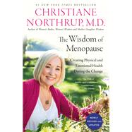 The Wisdom of Menopause (4th Edition) Creating Physical and Emotional Health During the Change by Northrup, Christiane, 9780525486138