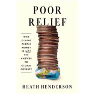 Poor Relief by Heath Henderson, 9780674296138