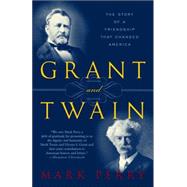 Grant and Twain by PERRY, MARK, 9780812966138