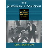 The Jamesonian Unconscious by Burnham, Clint; Fish, Stanley Eugene; Jameson, Fredric, 9780822316138