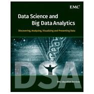 Data Science and Big Data Analytics: Discovering, Analyzing, Visualizing and Presenting Data by Emc Education Services, 9781118876138
