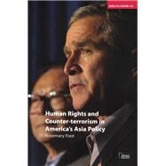Human Rights and Counter-terrorism in America's Asia Policy by Foot,Rosemary, 9781138436138