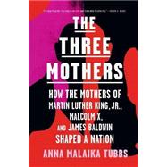 Three Mothers by Anna Malaika Tubbs, 9781250756138