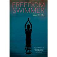 Freedom Swimmer by Chim, Wai, 9781338656138