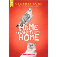 Home Away From Home by Lord, Cynthia, 9781338726138