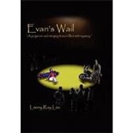 Evan's Wail by LEE LANNY RAY, 9781441516138