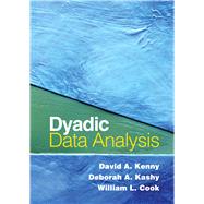 Dyadic Data Analysis by Kenny, David A.; Kashy, Deborah A.; Cook, William L.; Simpson, Jeffry A., 9781462546138