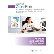 Lippincott Coursepoint for Marquis and Huston: Leadership Roles and Management Functions in Nursing 9E by Marquis, B.L; Huston, C.J., 9781496376138