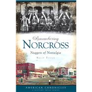 Remembering Norcross by Toole, Sally, 9781596296138