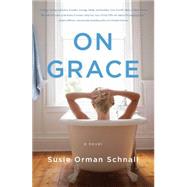 On Grace by Schnall, Susie Orman, 9781940716138