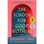 The School for Good Mothers A Novel by Chan, Jessamine, 9781982156138