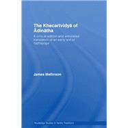 The Khecarividya of Adinatha: A Critical Edition and Annotated Translation of an Early Text of Hathayoga by Mallinson; James, 9780415586139