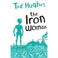 The Iron Woman by Ted Hughes, 9780571226139