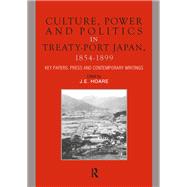 Culture, Power and Politics in Treaty-Port Japan, 1854-1899 by J. E. Hoare, 9781040796139
