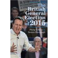 The British General Election of 2015 by Cowley, Philip; Kavanagh, Dennis, 9781137366139