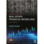 Foundations of Real Estate Financial Modelling by Staiger; Roger, 9781138046139