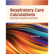 Respiratory Care Calculations Revised by Chang, David W., 9781284196139