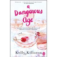 A Dangerous Age A Novel by Killoren, Kelly, 9781501136139