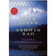 The Ever After of Ashwin Rao A Novel by Viswanathan, Padma, 9781593766139