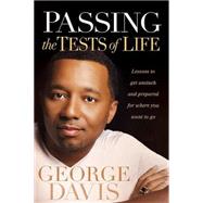 Passing the Tests of Life by Davis, George, 9781616386139