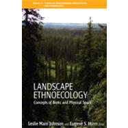 Landscape Ethnoecology by Johnson, Leslie Main; Hunn, Eugene S., 9781845456139