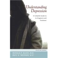Understanding Depression A Complete Guide to Its Diagnosis and Treatment by Klein, Donald F.; Wender, Paul H., 9780195156140