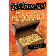 The Search for El Dorado (Totally True Adventures) Is the City of Gold a Real Place? by HUEY, LOIS MINER, 9780553536140