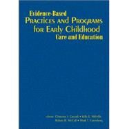 Evidence-Based Practices and Programs for Early Childhood Care and Education by Christina J. Groark, 9781412926140
