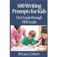 500 Writing Prompts for Kids by Cohen, Bryan, 9781461126140