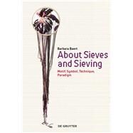 About Sieves and Sieving by Baert, Barbara, 9783110606140