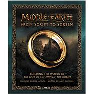 Middle-earth from Script to Screen by Falconer, Daniel; Rice, K. M. (CON); Jackson, Peter, 9780062486141