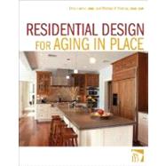 Residential Design for Aging In Place by Lawlor, Drue; Thomas, Michael A., 9780470056141