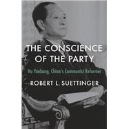The Conscience of the Party by Robert L. Suettinger, 9780674306141