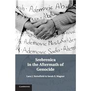 Srebrenica in the Aftermath of Genocide by Nettelfield, Lara J.; Wagner, Sarah E., 9781107546141