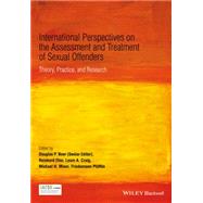 International Perspectives on the Assessment and Treatment of Sexual Offenders Theory, Practice and Research by Boer, Douglas P.; Eher, Reinhard; Craig, Leam A.; Miner, Michael H.; Pffflin, Friedemann, 9781119046141